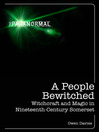 A People Bewitched Witchcraft and Magic in Nineteenth-Century Somerset by Owen Davies eBook